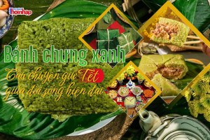 Bánh chưng xanh, câu chuyện giữ Tết giữa đời sống hiện đại