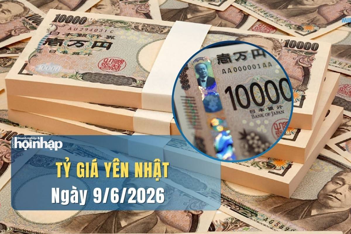 Tỷ giá Yên Nhật hôm nay 9/6/2026: Yên Nhật giảm sâu dưới mốc 160 do áp lực từ USD
