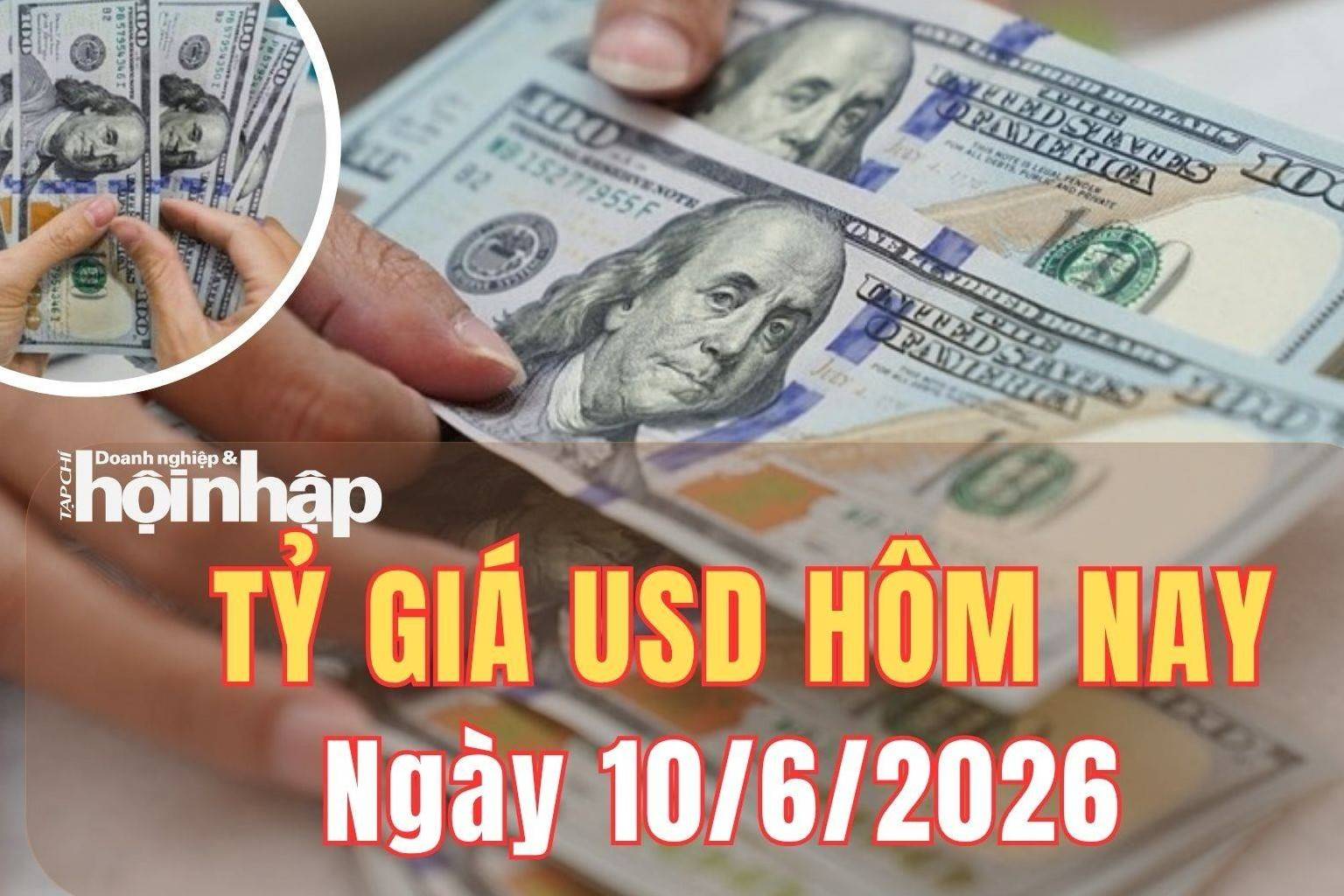 Tỷ giá USD hôm nay 10/6: Đồng USD tiếp tục suy yếu