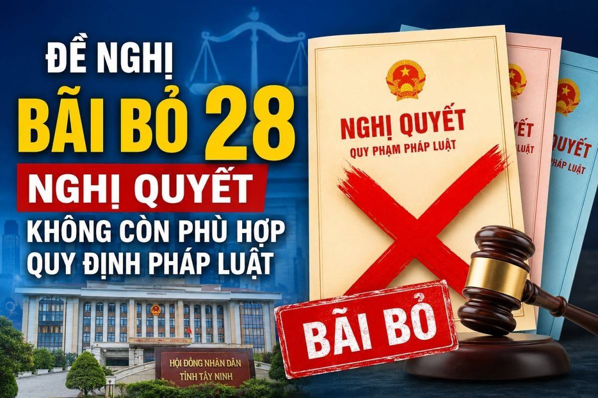Tây Ninh đề nghị bãi bỏ 28 nghị quyết hết hiệu lực