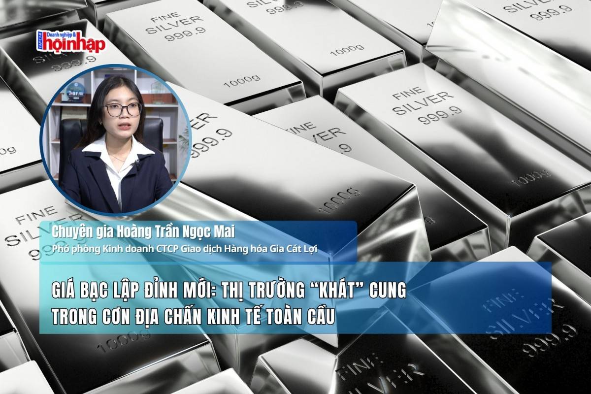 Giá bạc lập đỉnh mới: Thị trường “khát” cung trong cơn địa chấn kinh tế toàn cầu